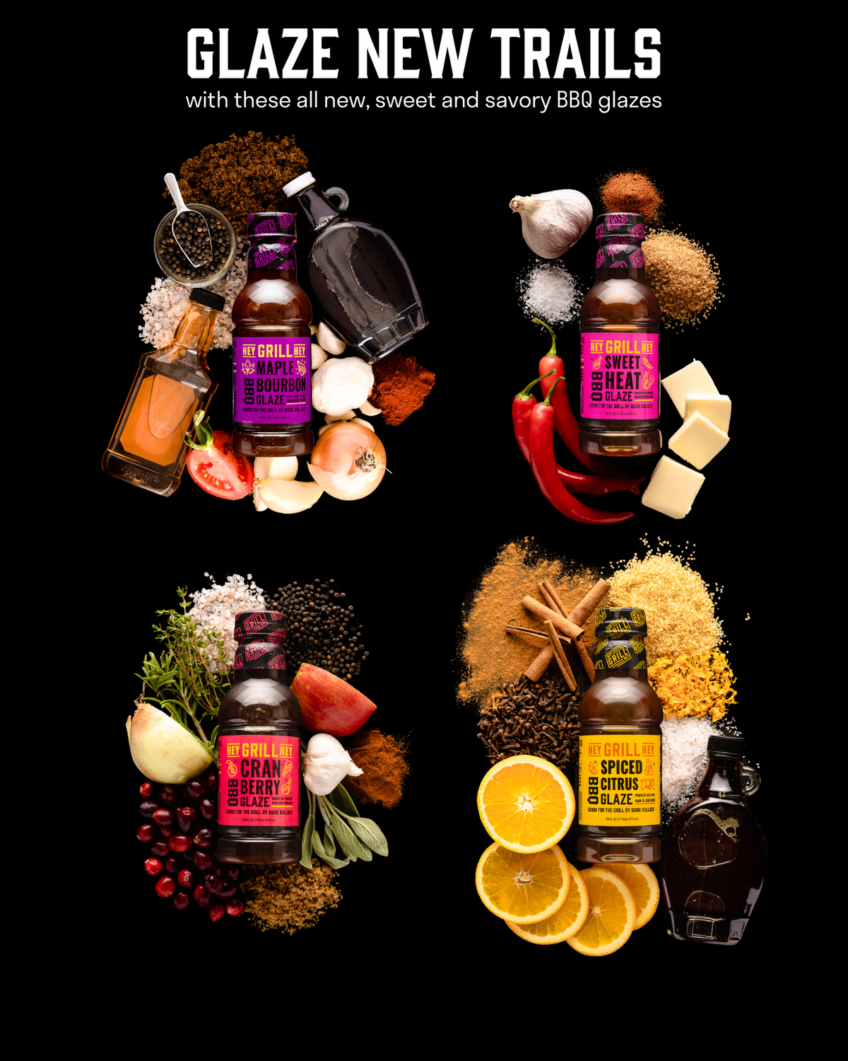 Image of 4 glaze bottles surrounded by complementary ingredients with header text that reads "Glaze New Trails with these all new, sweet and savory BBQ glazes"
